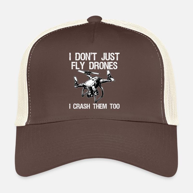 I Don't Just Fly Drones I Crash Them Too Trucker Cap