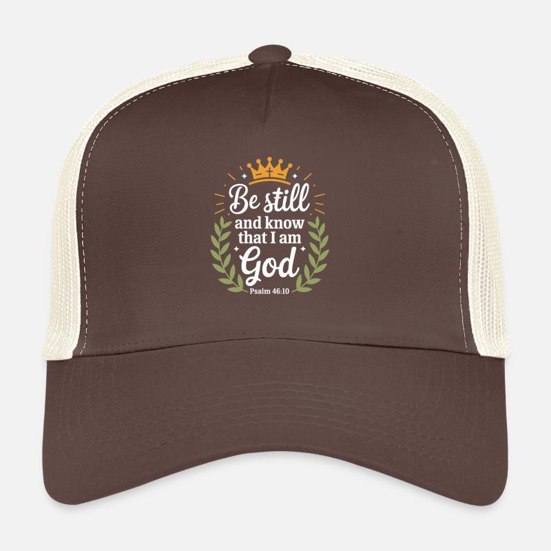  Sei Still Und Erkenne Dass Ich Gott Bin Psalm Trucker Cap