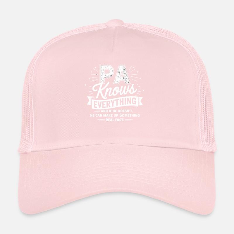 PA knows everything – he invents it quickly Trucker Cap