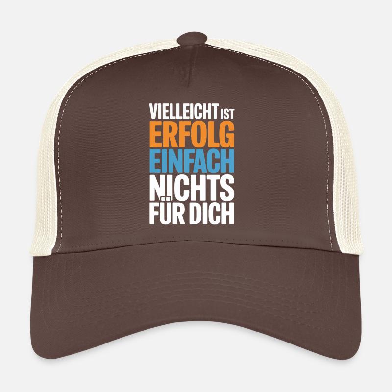 Maybe success isn't for you Trucker Cap