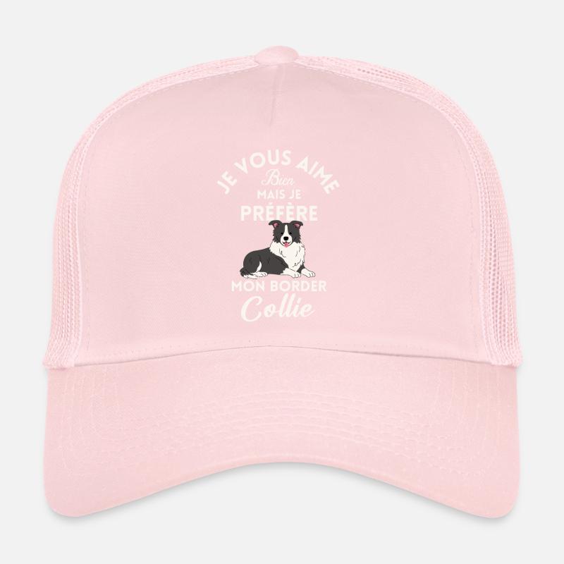je vous aime bien je préfère mon border collie Casquette trucker 