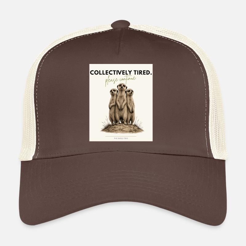 Collectivement fatigués. – Conception sarcastique de suricates Casquette trucker 