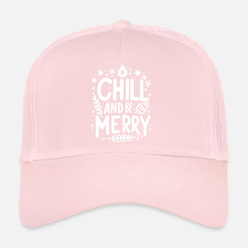 Chill and be Merry Trucker Cap