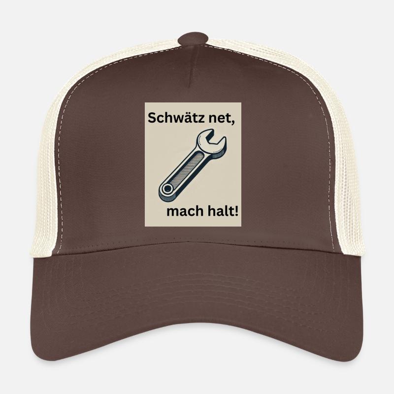 Schwätz net, mach halt! - Trucker Cap - Braun/Beige