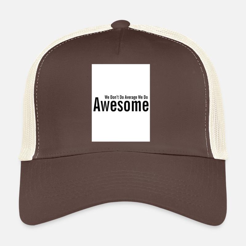 We Don't Do Average We Do Awesome Trucker Cap