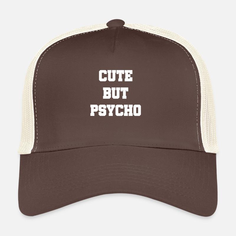 Cute But Psycho - Cute But Crazy - Cute Trucker Cap
