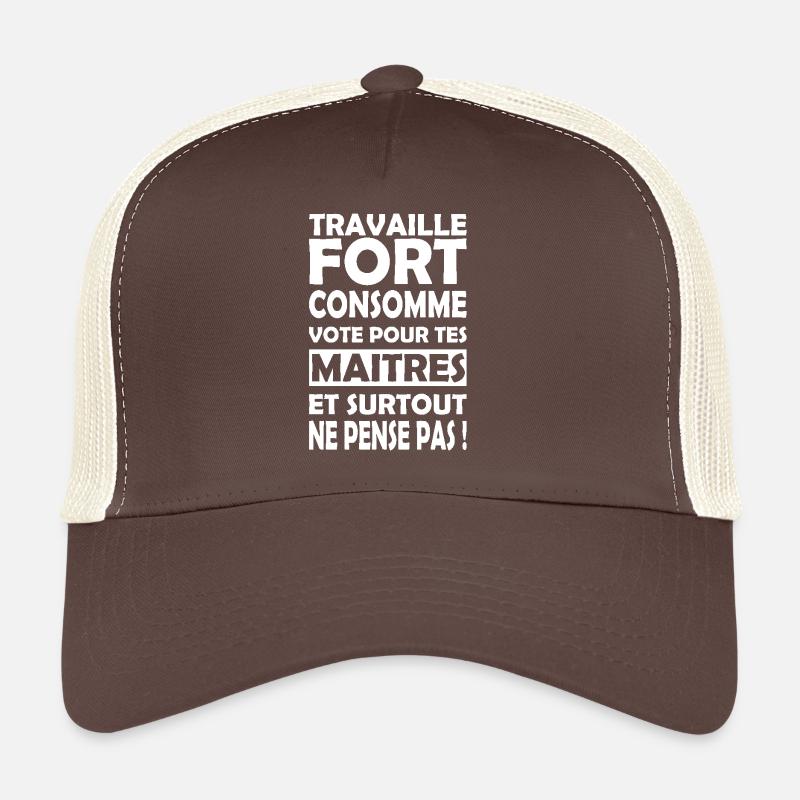 Message : Travaille fort Ne pense pas Casquette trucker 