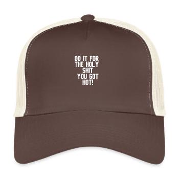Faites-le pour la merde sacrée que vous avez chaud ! - Casquette trucker  - marron/beige - Devant