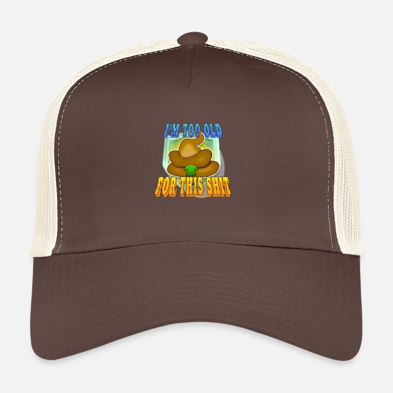 Too Old For This Trucker Cap
