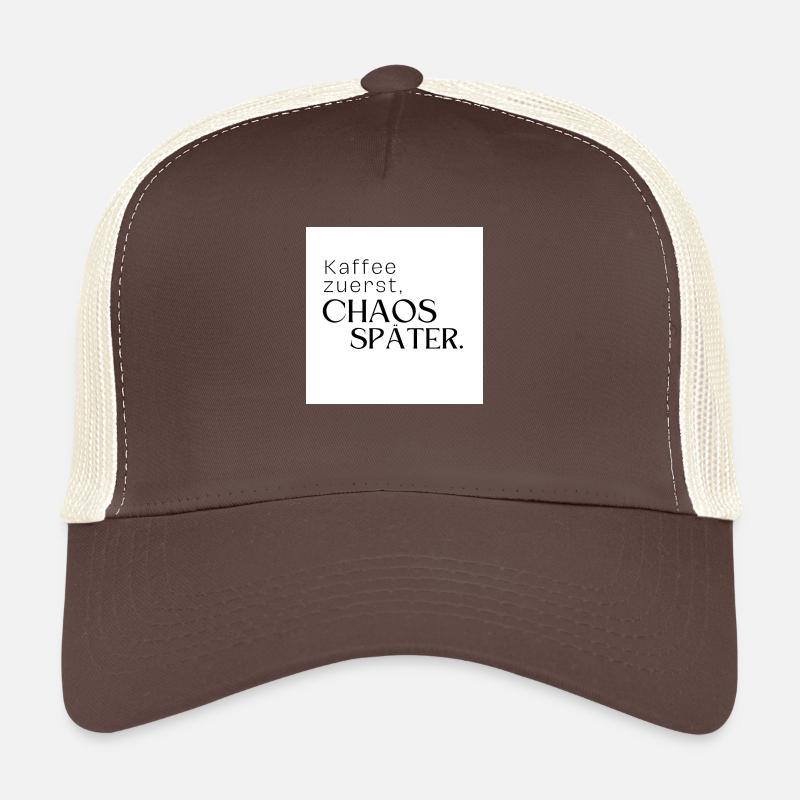 Kaffee zuerst, Chaos später - Trucker Cap - Braun/Beige