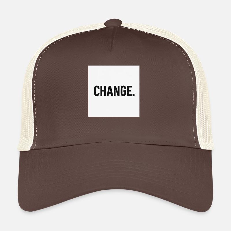 Change - Bold minimal statement Trucker Cap