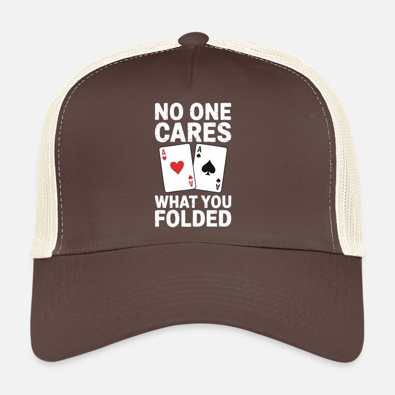 Poker - No One Cares Saying Design Trucker Cap
