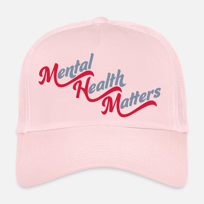mental health matters quote Trucker Cap