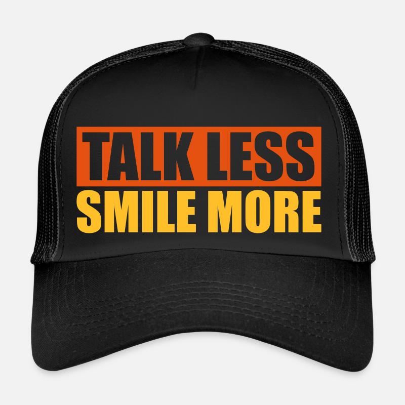 talk less smile more Trucker Cap