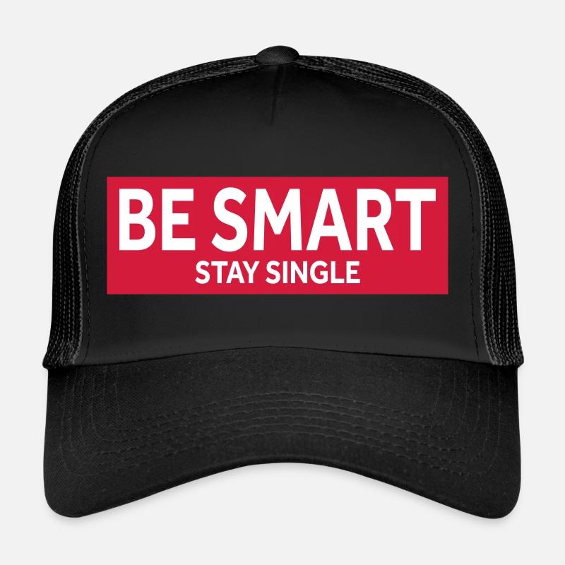 BE SMART - STAY SINGLE Trucker Cap