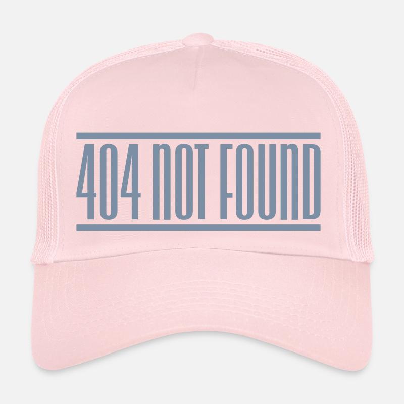 Message 404 not found Trucker Cap