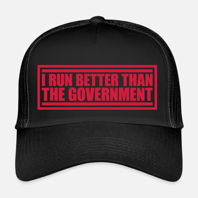 run better than government Trucker Cap