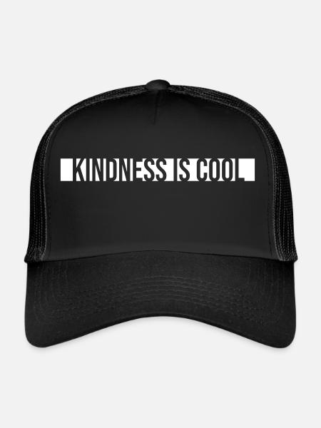 Kindness Is Cool Kindness Kindness Saying - Trucker Cap - black/black - Front