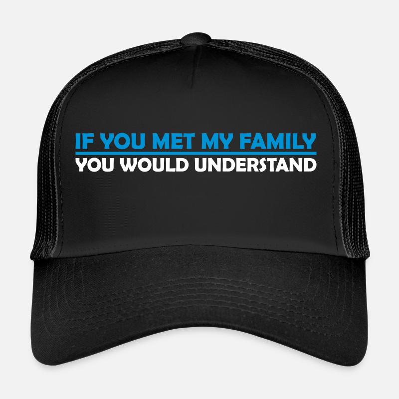 you would understand quote Trucker Cap