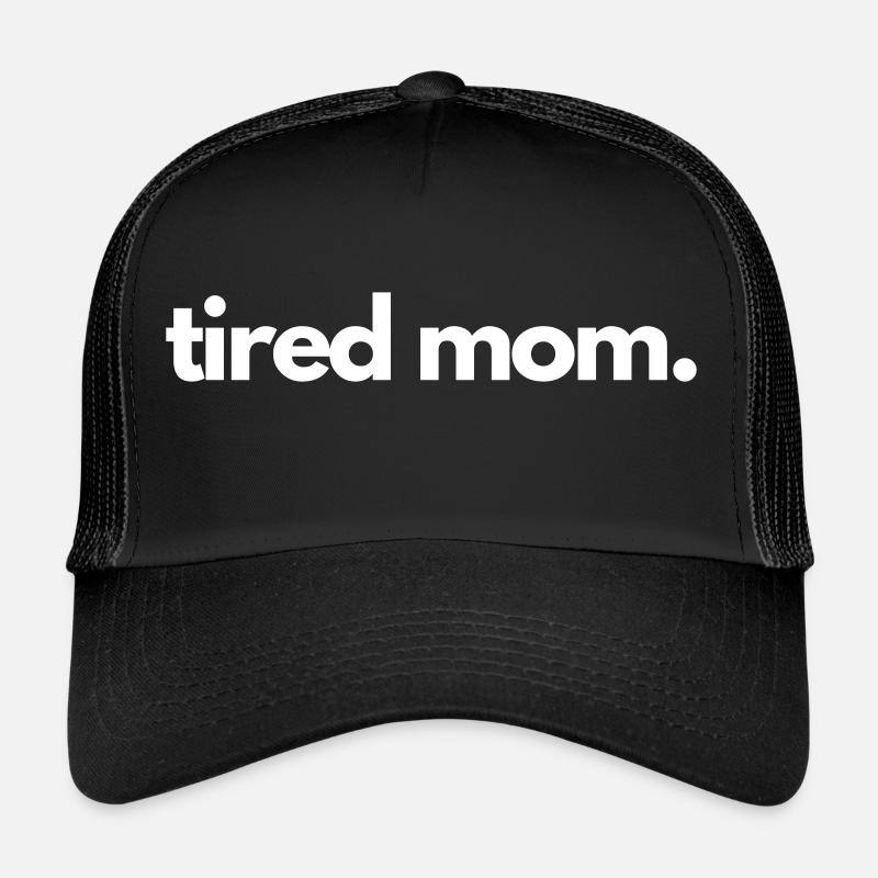maman fatiguée Casquette trucker 