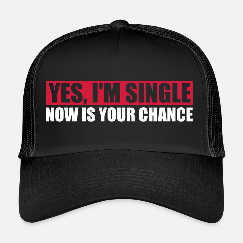 single now your chance Trucker Cap