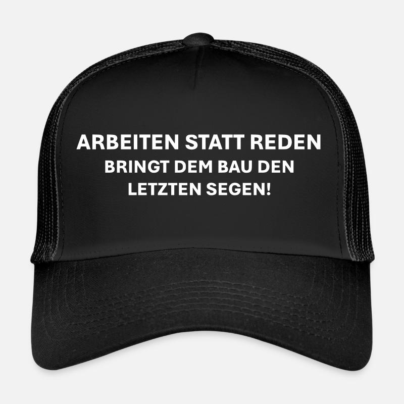 Working instead of talking Trucker Cap