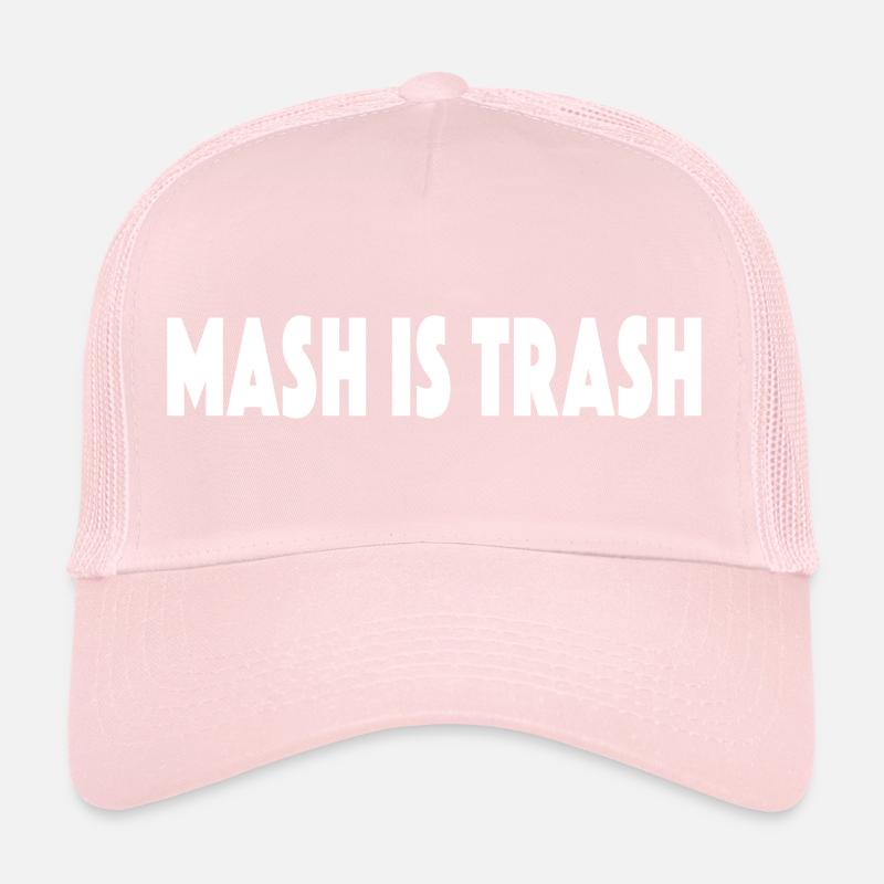 MASH IS TRASH Trucker Cap