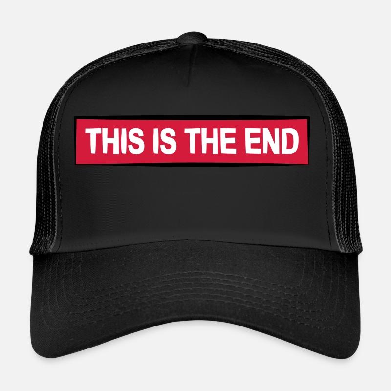 the end quote cool saying gift doom Trucker Cap