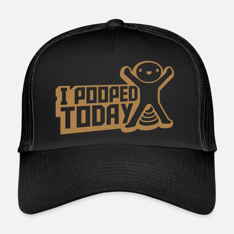 I pooped today quote Trucker Cap