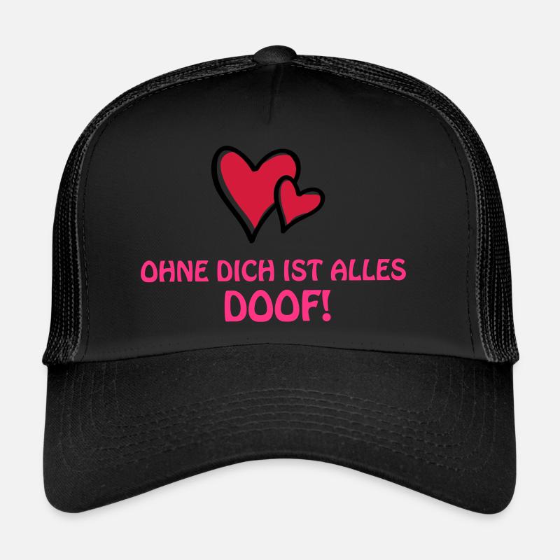 ohne dich alles doof Trucker Cap