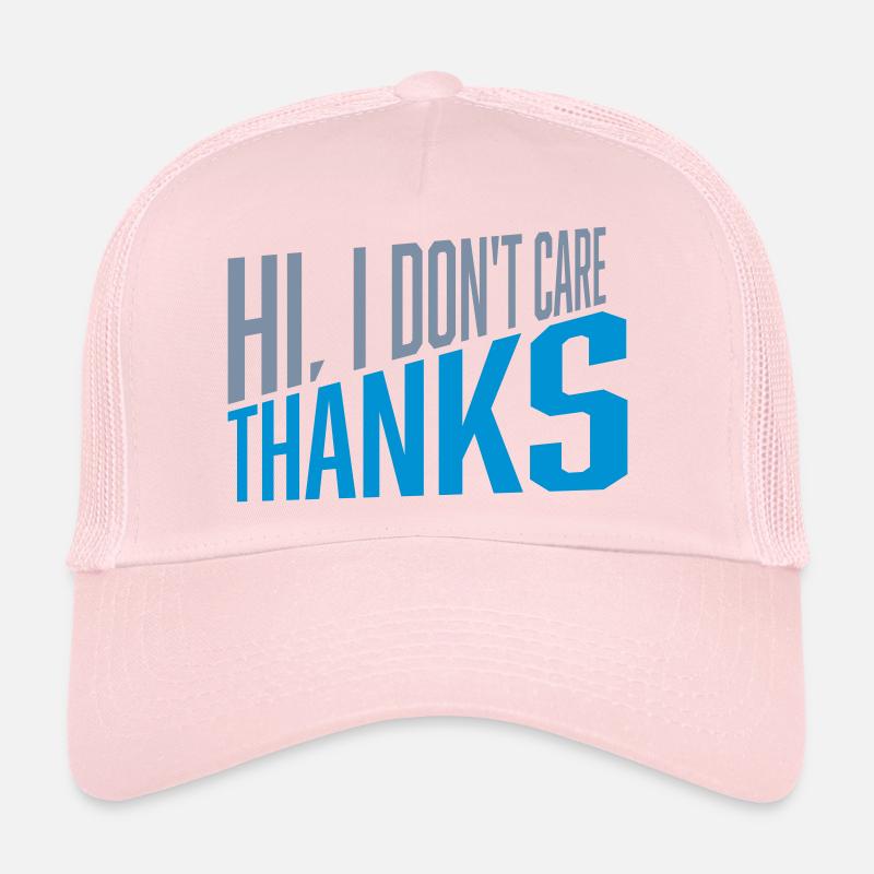 Hi I don't care Trucker Cap