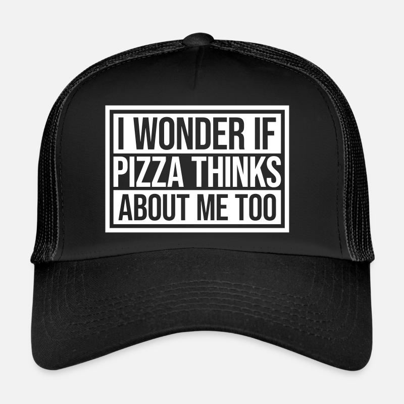 pizza thinks about me Trucker Cap