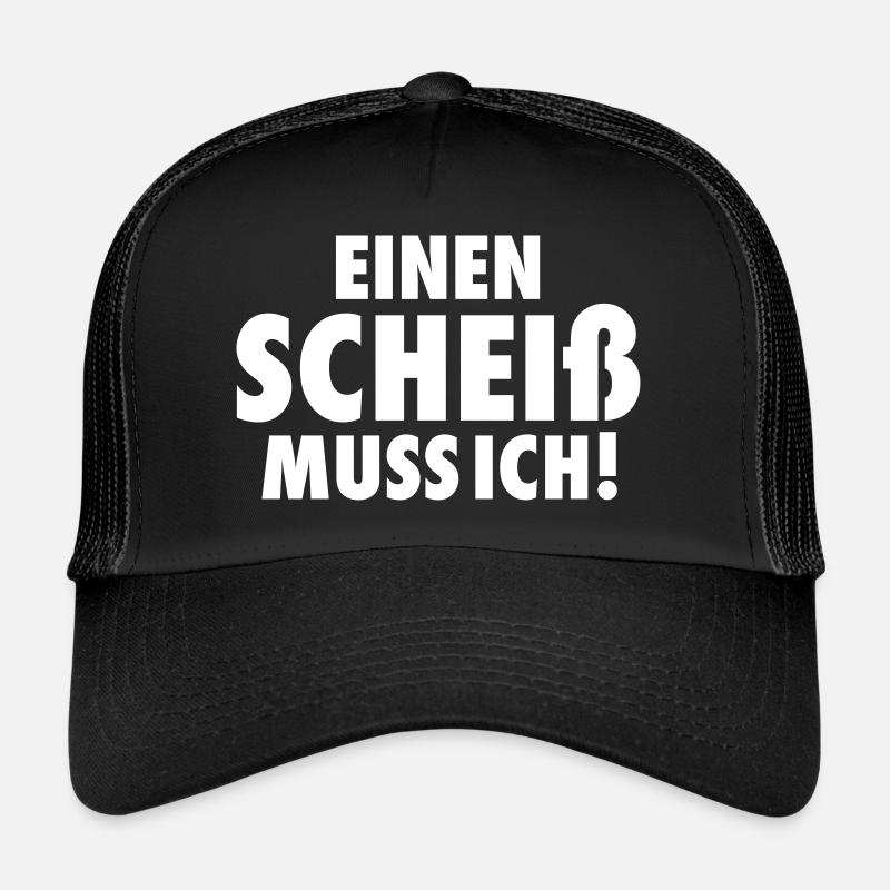 Lustiger Spruch Mann | EINEN SCHEIß MUSS ICH Trucker Cap