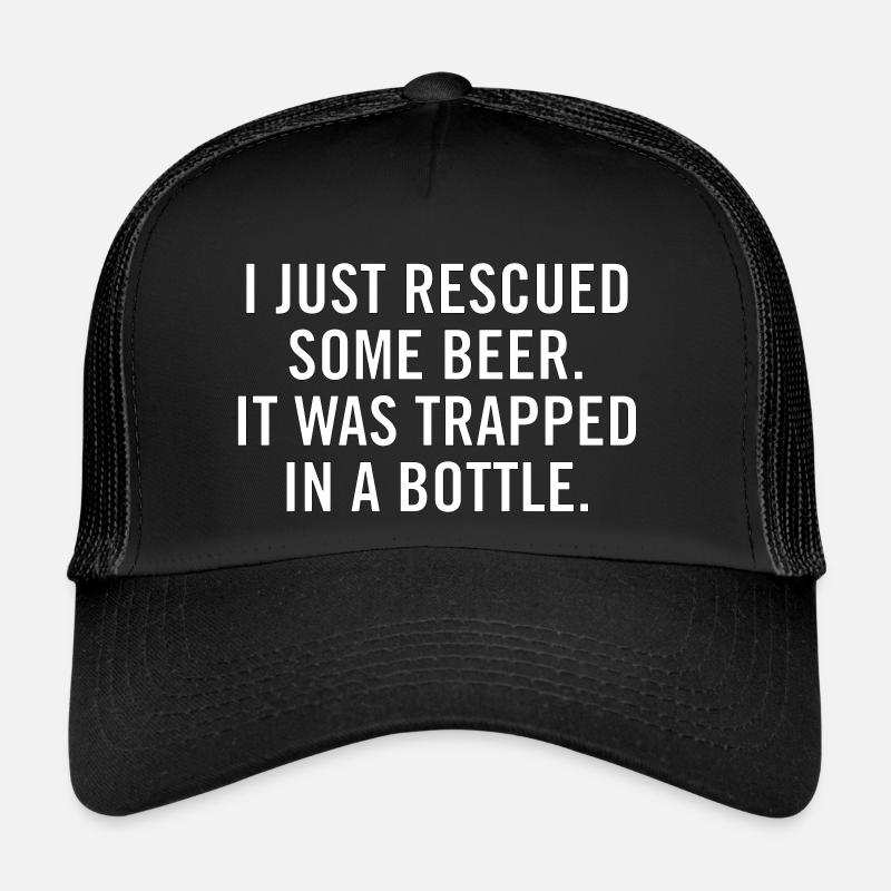 Je viens de sauver de la bière, elle a été piégée dans une bouteille Casquette trucker 