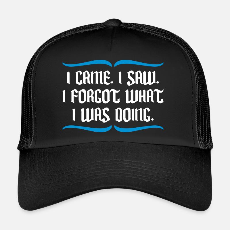 I came saw forget Trucker Cap
