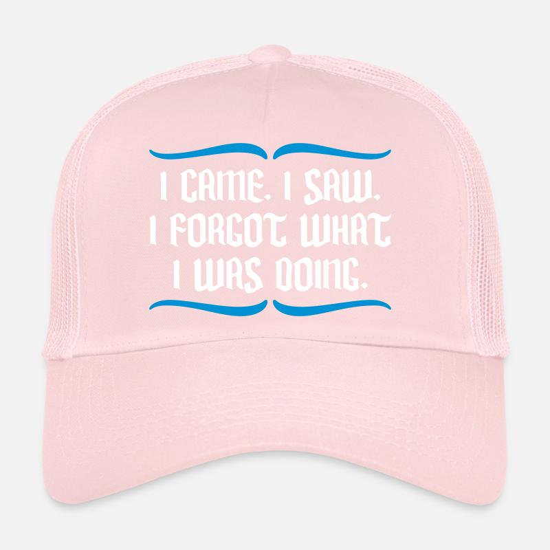 I came saw forget Trucker Cap