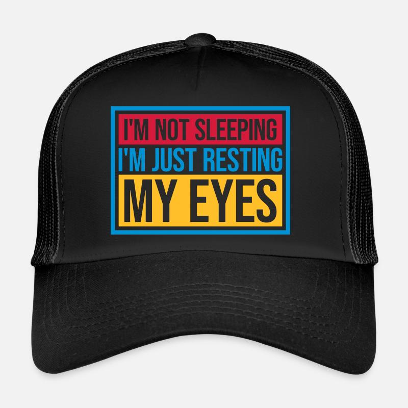 im not sleeping quote Trucker Cap