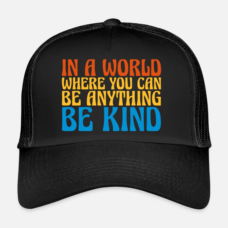 you can be kind Trucker Cap