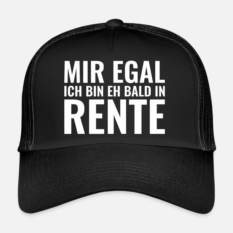 Mir egal ich bin eh bald in Rente - Farbe änderbar - Trucker Cap - Schwarz/Schwarz