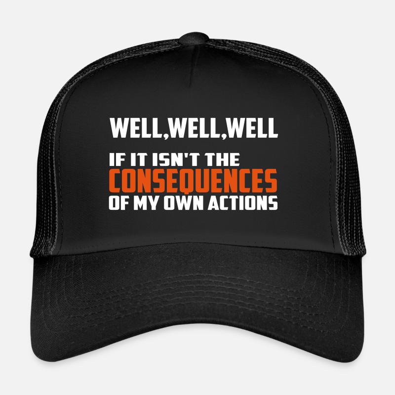 conséquences citation drôle Casquette trucker 