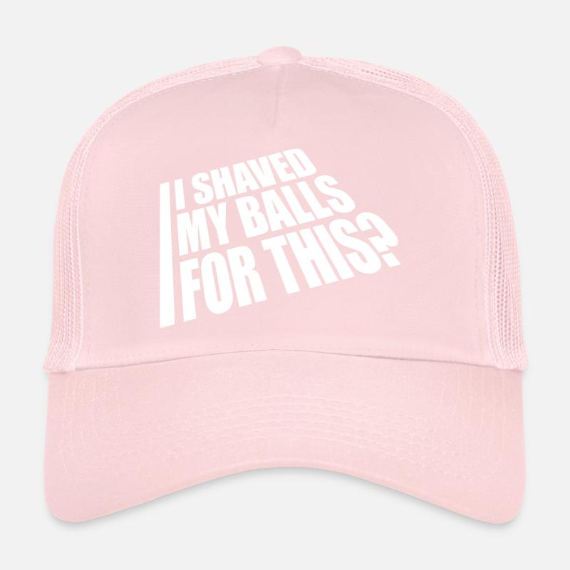 I shaved my balls Trucker Cap