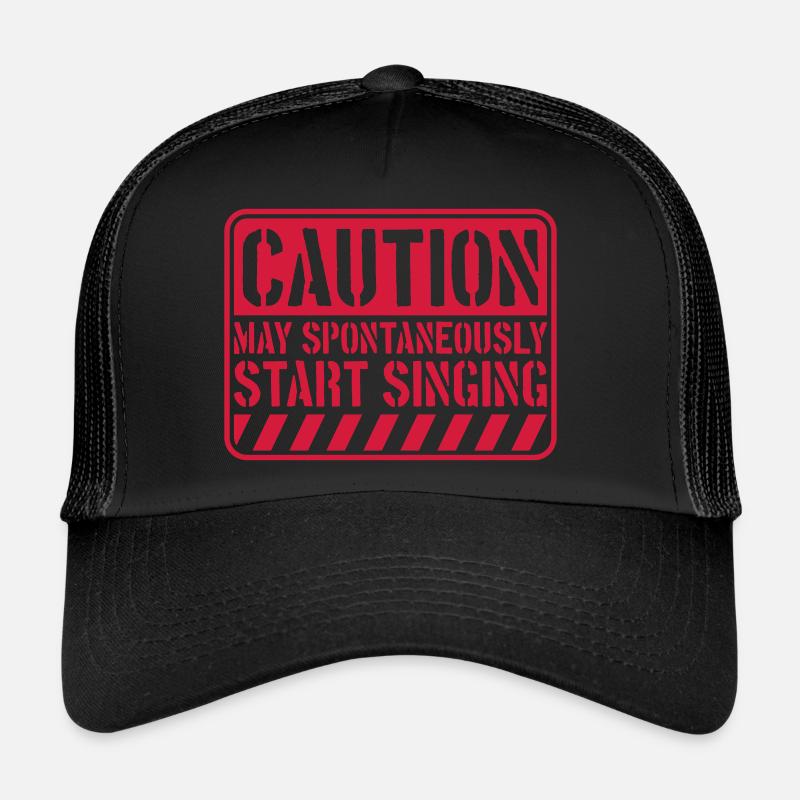 may spontaneously start singing Trucker Cap