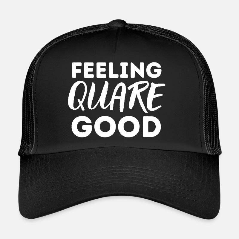 FEELING QUARE GOOD Trucker Cap