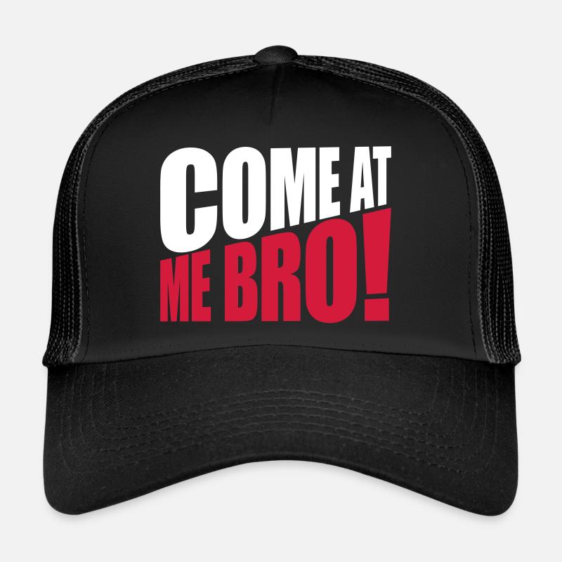 Viens à moi bro Casquette trucker 