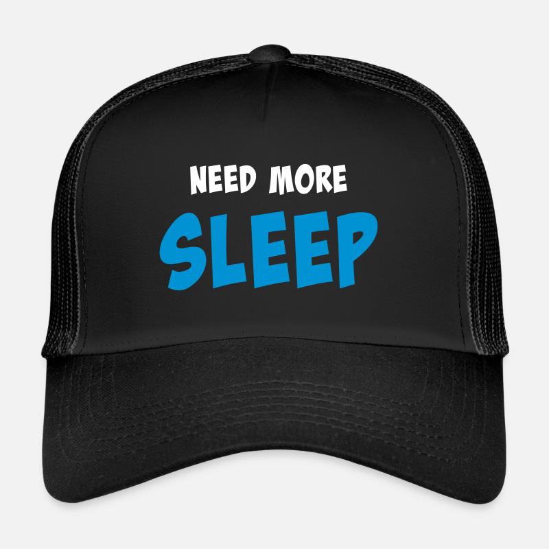 Need more sleep Trucker Cap