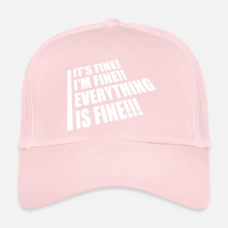 everything is fine quote Trucker Cap