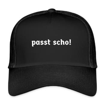 Passt scho schon okay Dialekt Österreich Bayern - Trucker Cap - Schwarz/Schwarz - Vorne