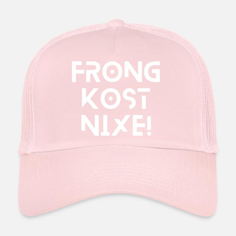 Frong kost nix - bayerischer Spruch Trucker Cap