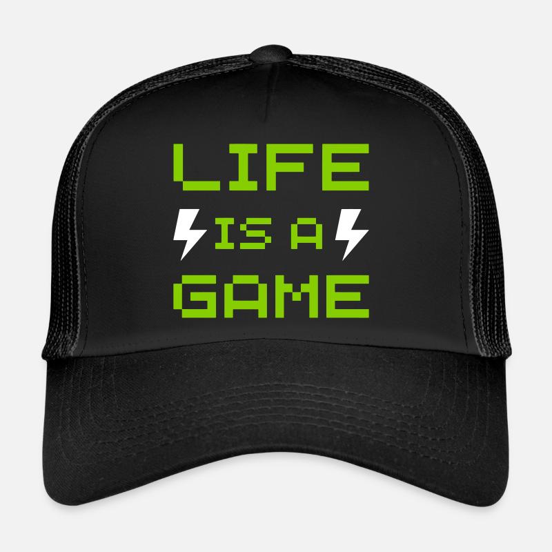LIFE IS A GAME GAMING SPRUCH Trucker Cap