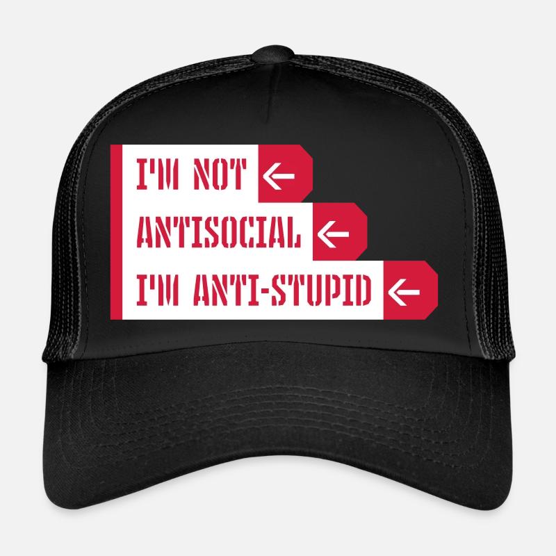 not antisocial anti stupid Trucker Cap